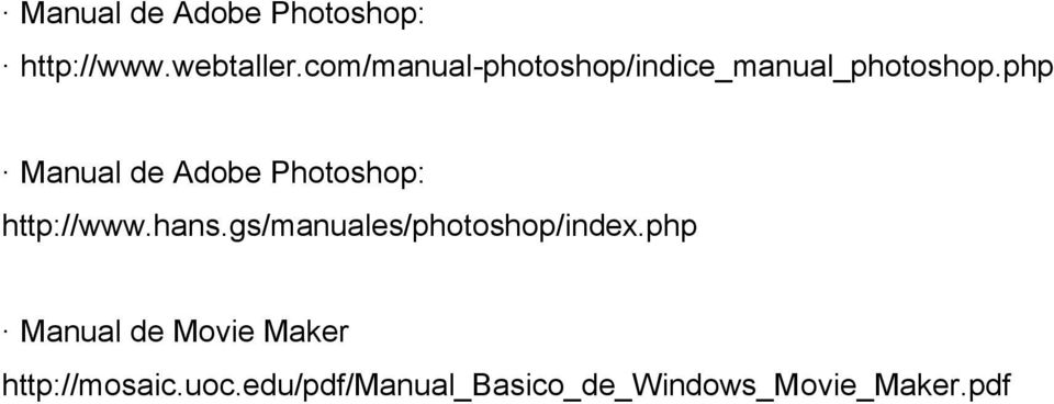 php Manual de Adobe Photoshop: http://www.hans.