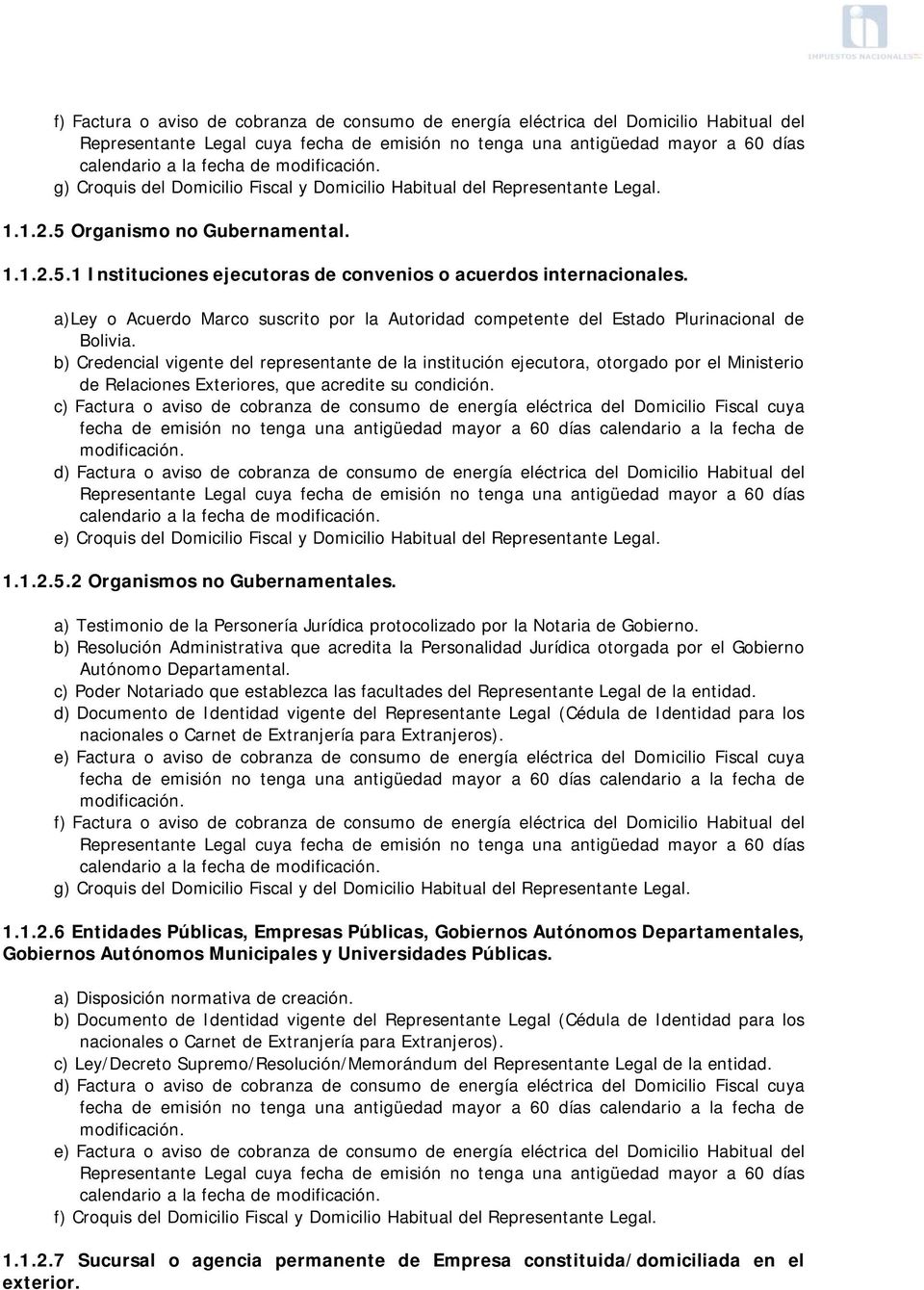 a)ley o Acuerdo Marco suscrito por la Autoridad competente del Estado Plurinacional de Bolivia.