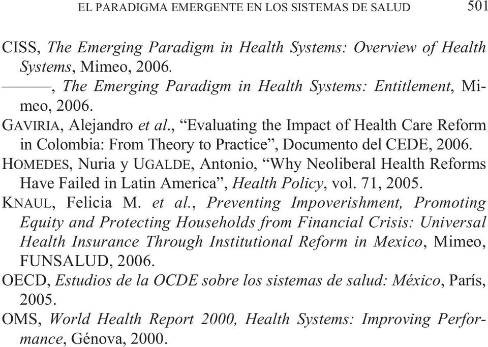 , Evaluating the Impact of Health Care Reform in Colombia: From Theory to Practice, Documento del CEDE, 2006.
