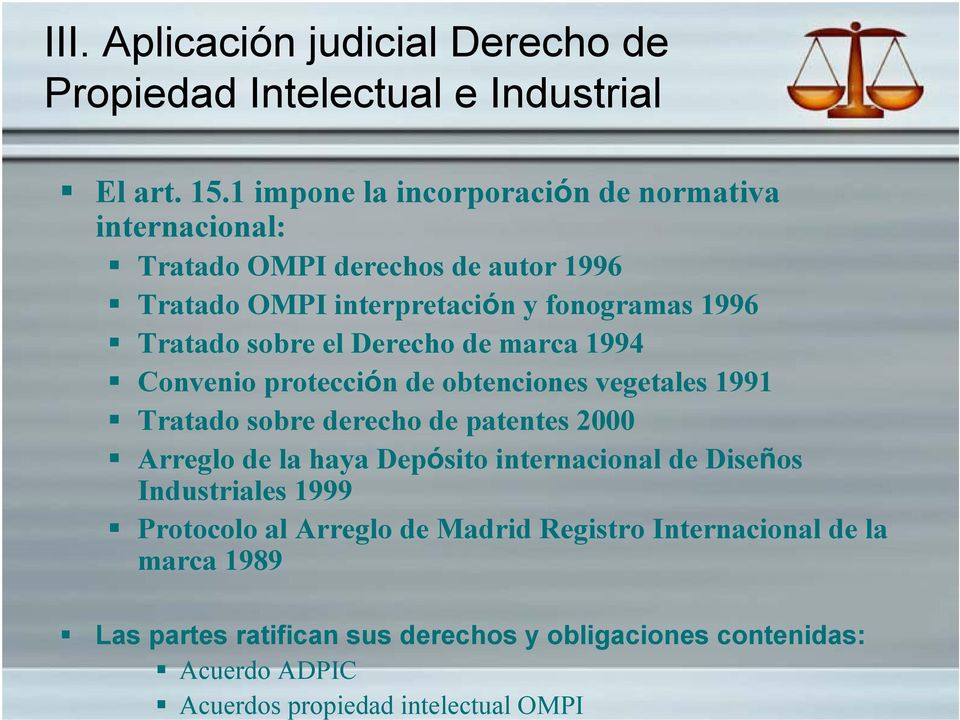 1996 Tratado sobre el Derecho de marca 1994 Convenio protección de obtenciones vegetales 1991 Tratado sobre derecho de patentes