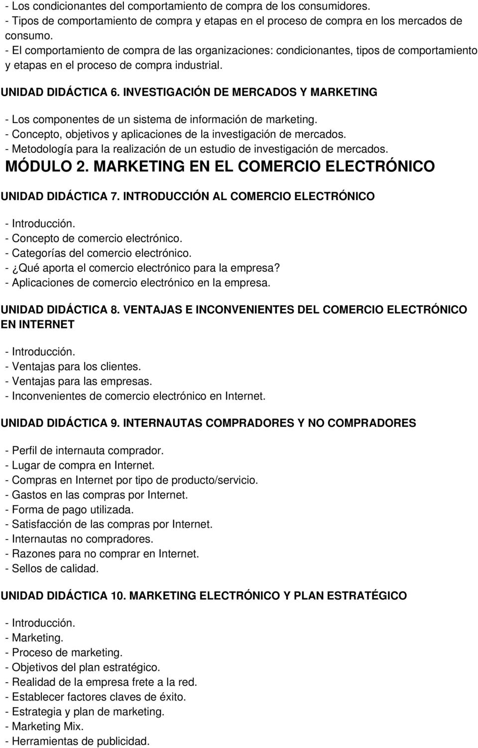 INVESTIGACIÓN DE MERCADOS Y MARKETING - Los componentes de un sistema de información de marketing. - Concepto, objetivos y aplicaciones de la investigación de mercados.