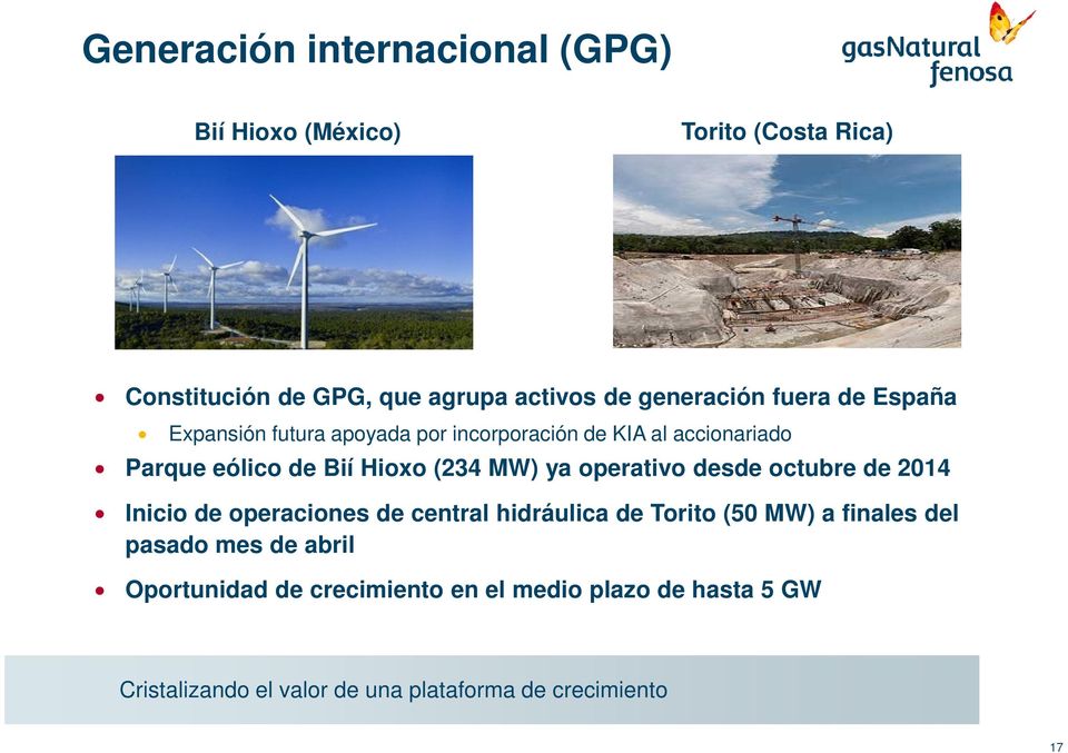 (234 MW) ya operativo desde octubre de 2014 Inicio de operaciones de central hidráulica de Torito (50 MW) a finales del