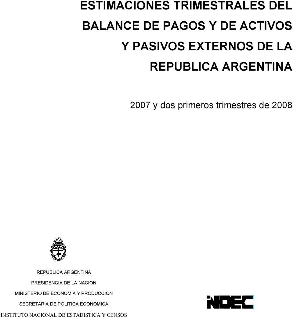 REPUBLICA ARGENTINA PRESIDENCIA DE LA NACION MINISTERIO DE ECONOMIA Y