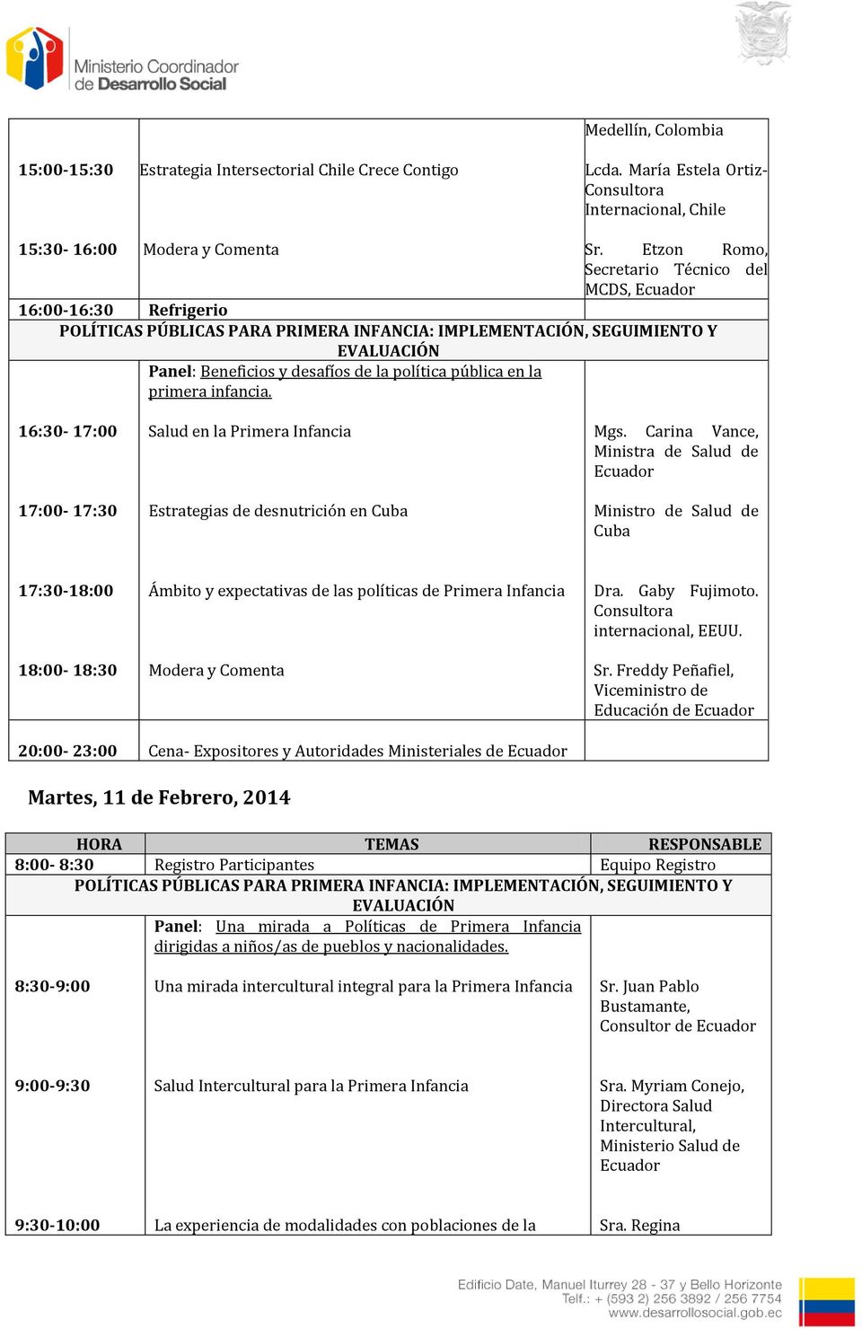 en la primera infancia. 16:30-17:00 17:00-17:30 Salud en la Primera Infancia Estrategias de desnutrición en Cuba Mgs.