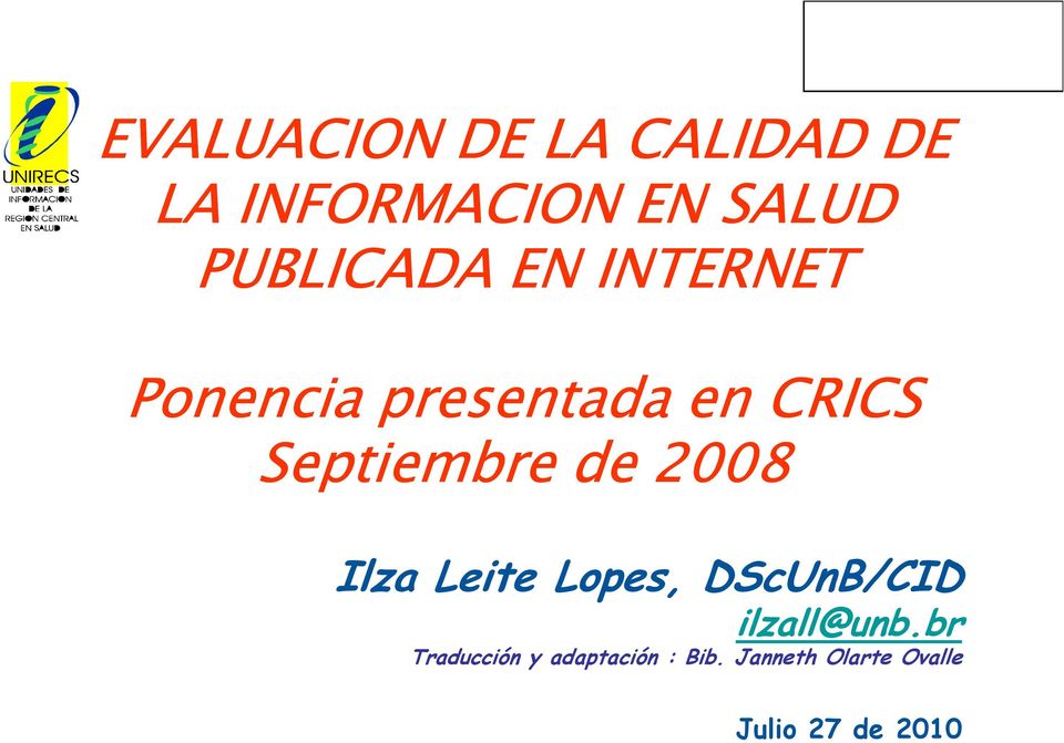 Septiembre de 2008 Ilza Leite Lopes, DScUnB/CID ilzall@unb.