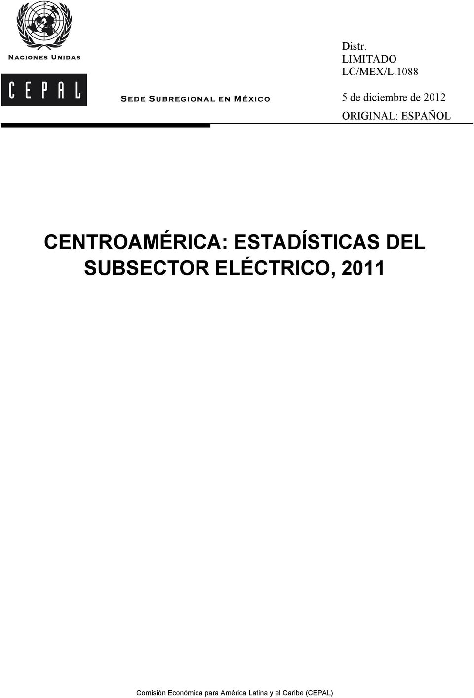 2012 ORIGINAL: ESPAÑOL CENTROAMÉRICA: ESTADÍSTICAS DEL