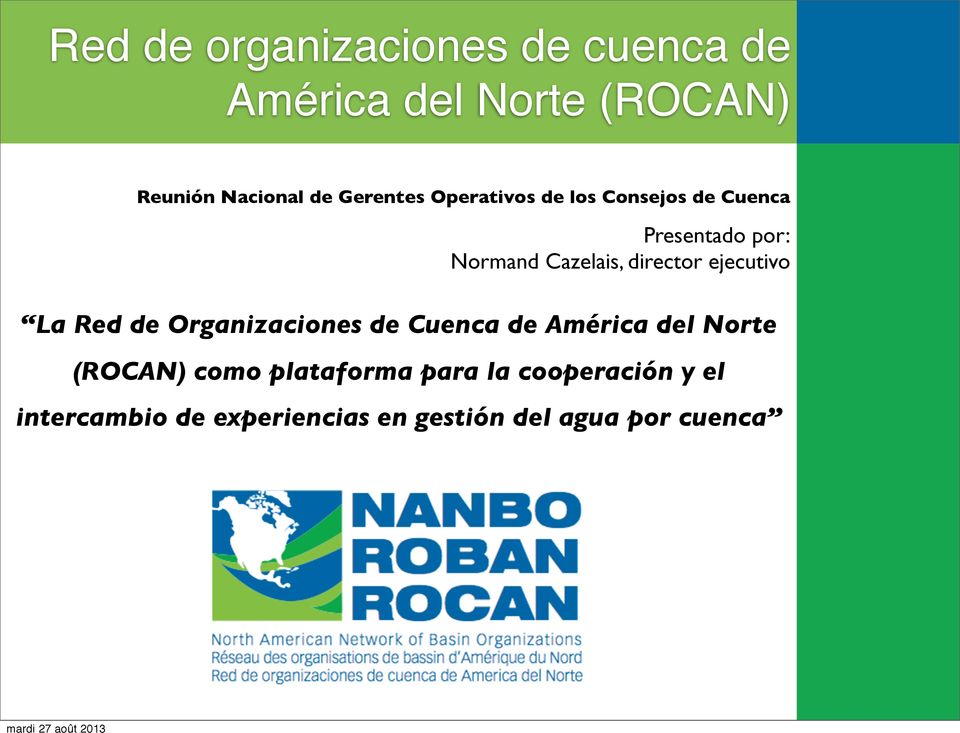 director ejecutivo La Red de Organizaciones de Cuenca de América del Norte (ROCAN)