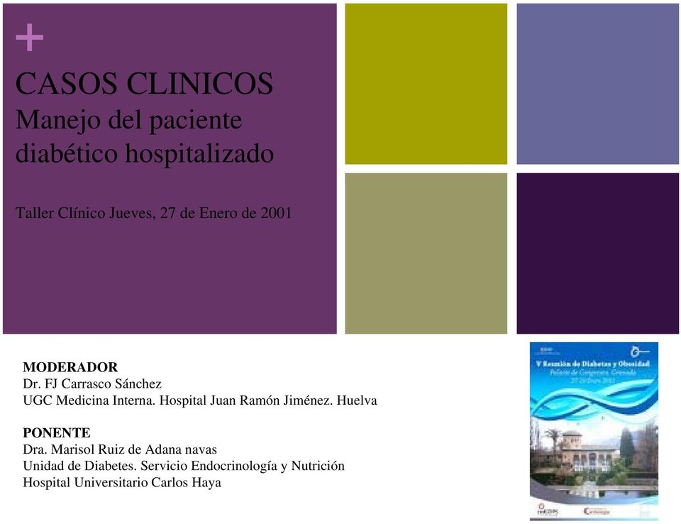 FJ Carrasco Sánchez UGC Medicina Interna. Hospital Juan Ramón Jiménez.