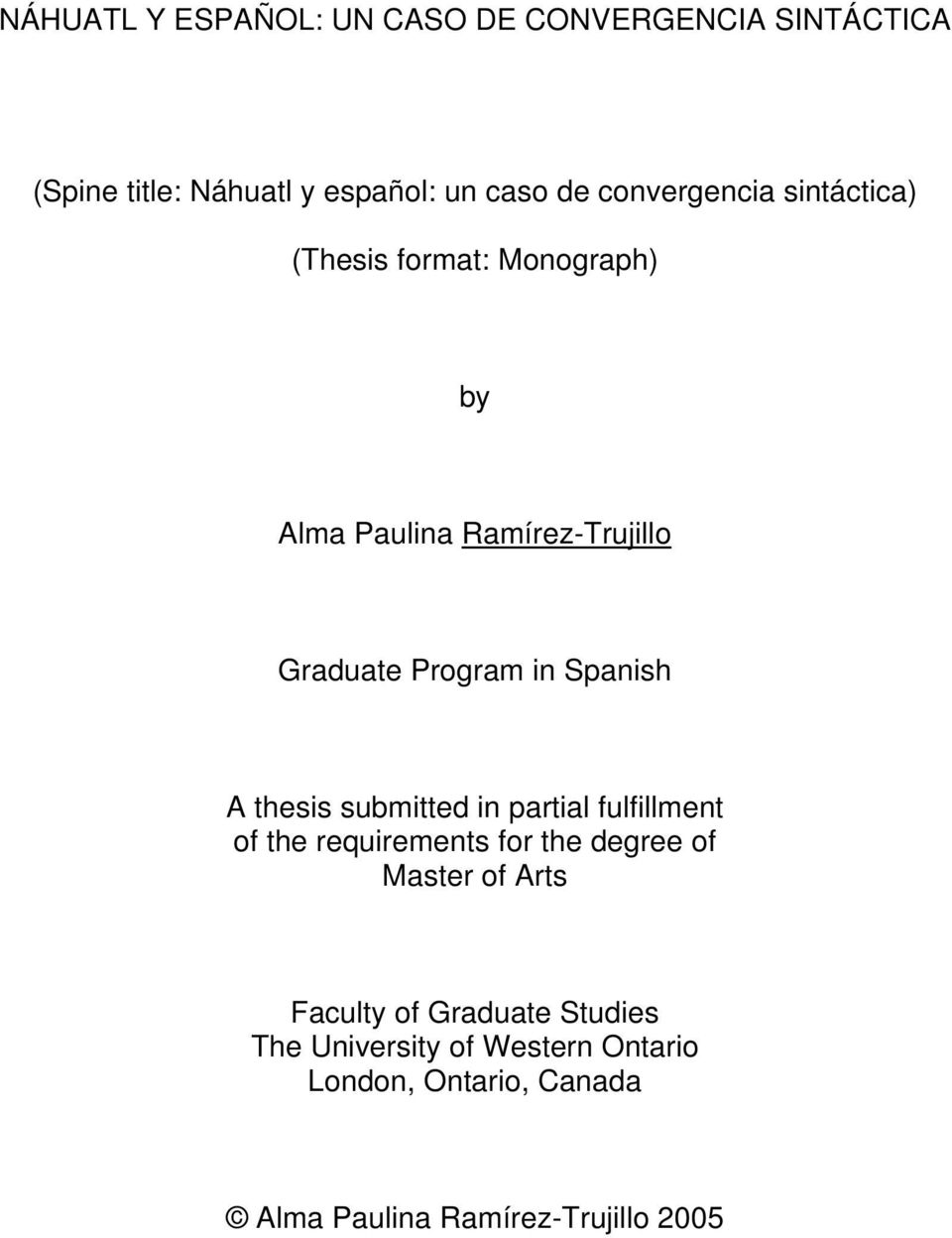 Spanish A thesis submitted in partial fulfillment of the requirements for the degree of Master of Arts