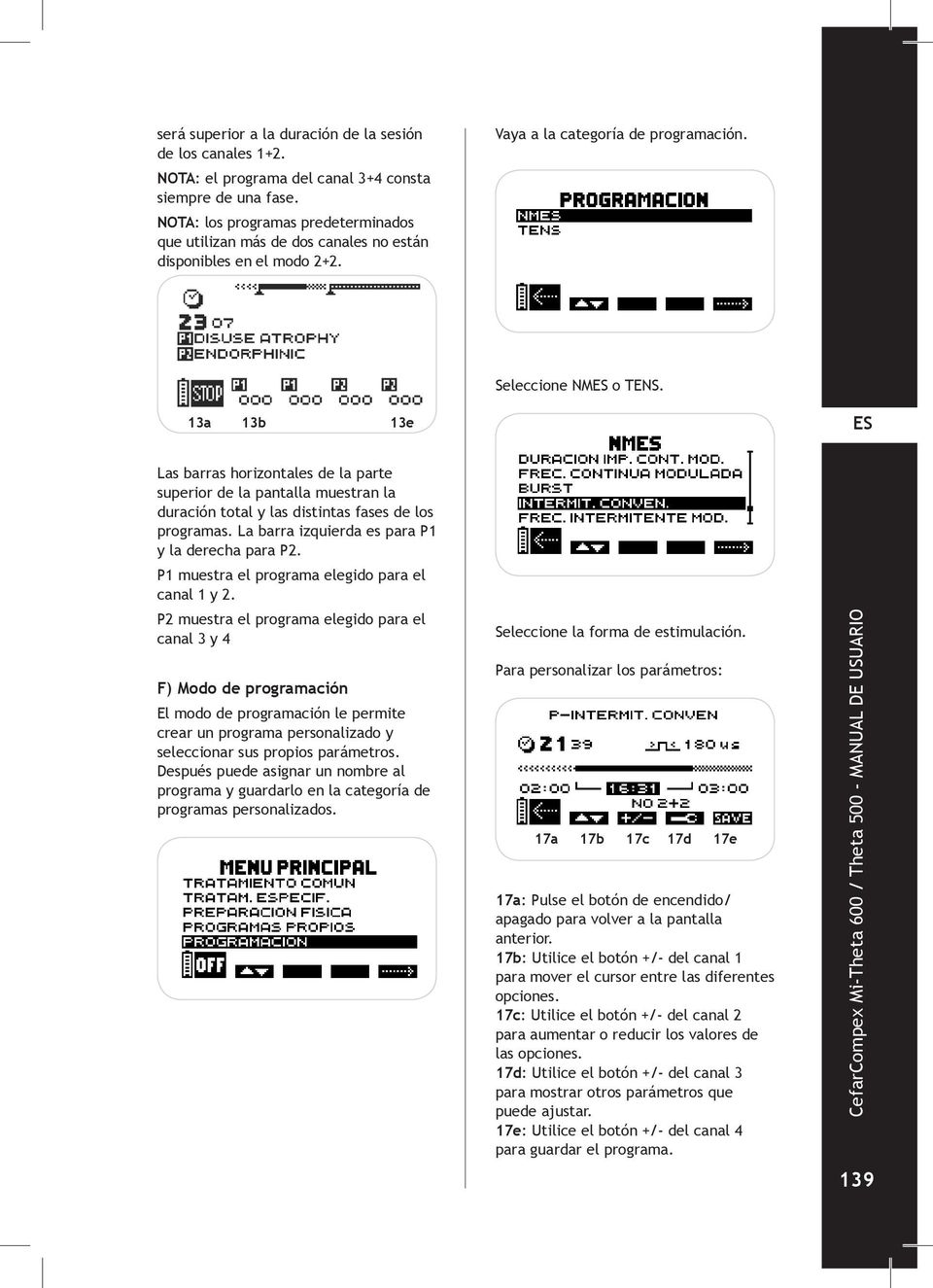 13a 13b 13e Las barras horizontales de la parte superior de la pantalla muestran la duración total y las distintas fases de los programas. La barra izquierda es para P1 y la derecha para P2.
