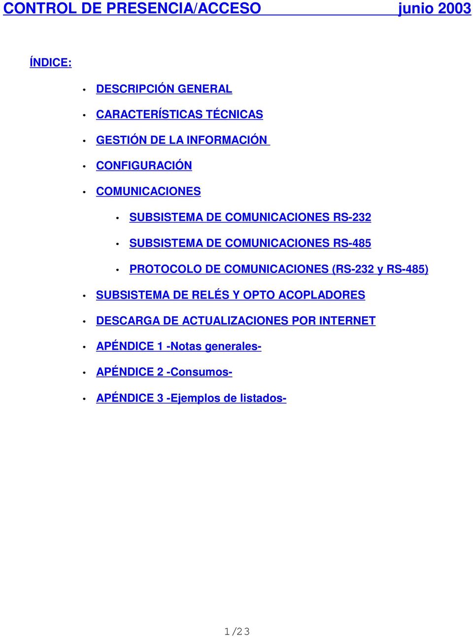 DE COMUNICACIONES (RS-232 y RS-485) SUBSISTEMA DE RELÉS Y OPTO ACOPLADORES DESCARGA DE