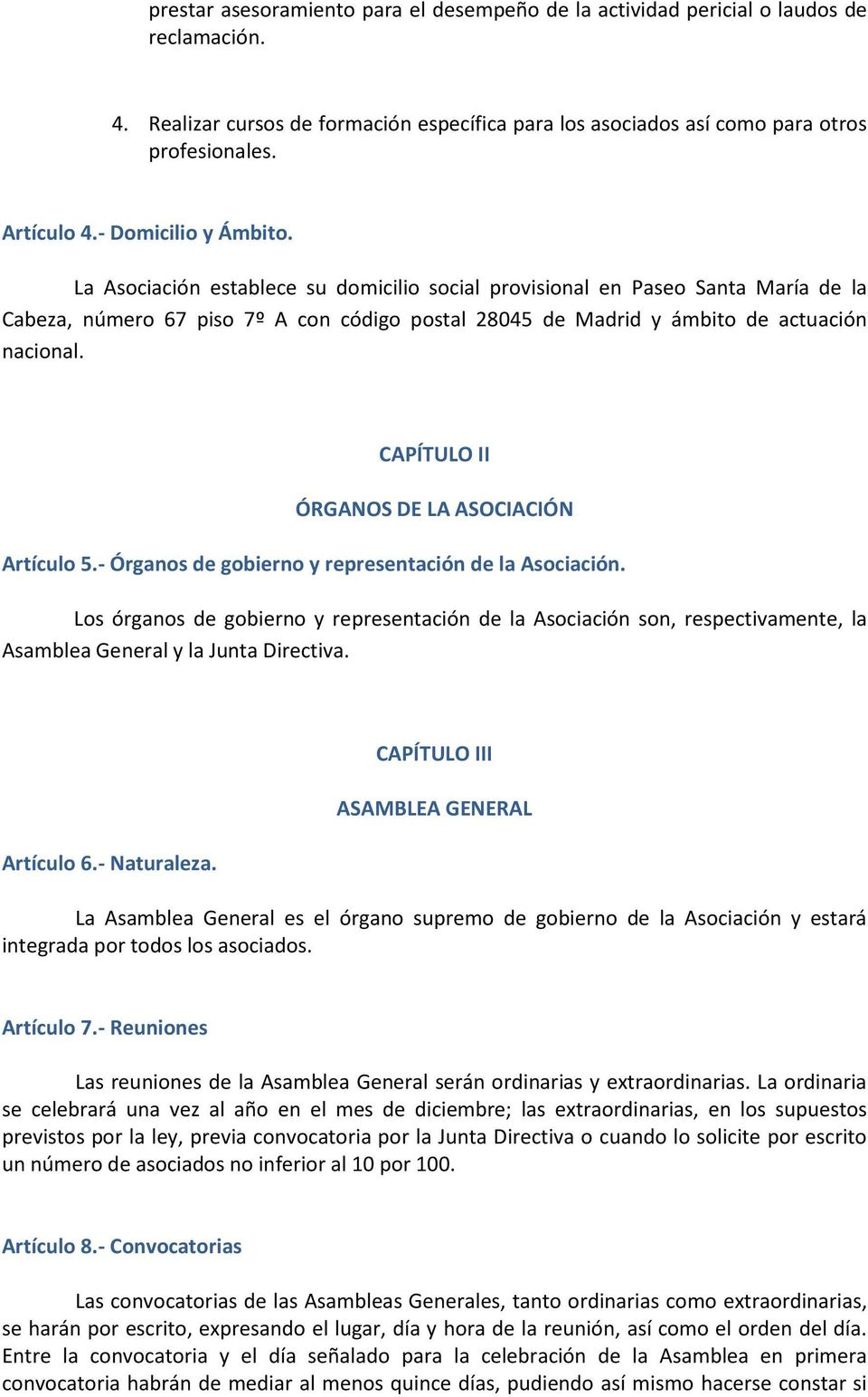CAPÍTULO II ÓRGANOS DE LA ASOCIACIÓN Artículo 5.- Órganos de gobierno y representación de la Asociación.
