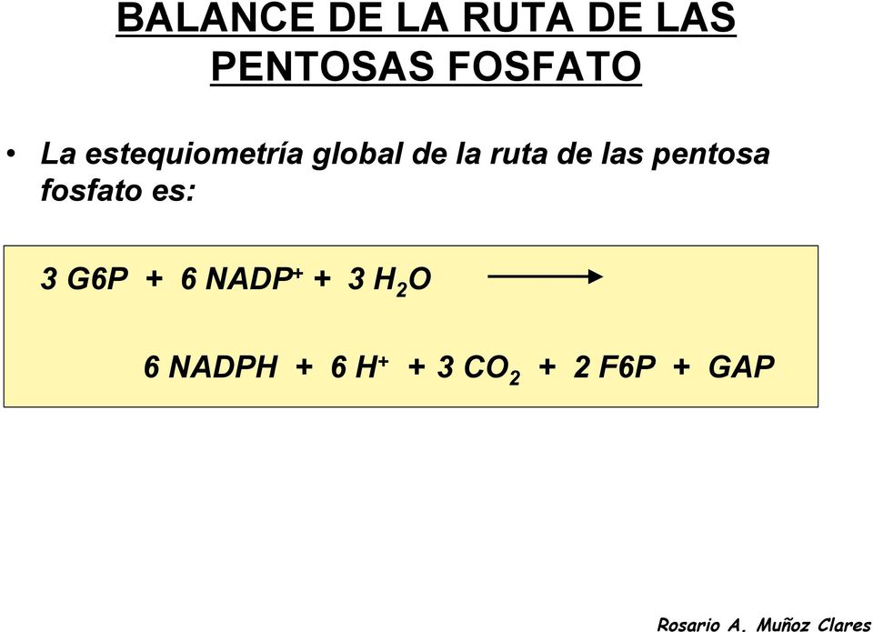 las pentosa fosfato es: 3 G6P + 6 NADP