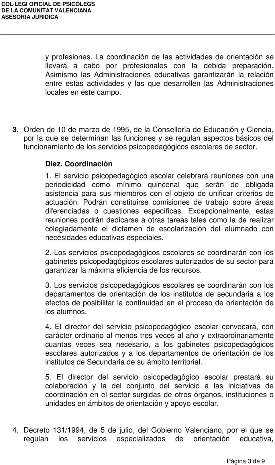 Orden de 10 de marzo de 1995, de la Consellería de Educación y Ciencia, por la que se determinan las funciones y se regulan aspectos básicos del funcionamiento de los servicios psicopedagógicos