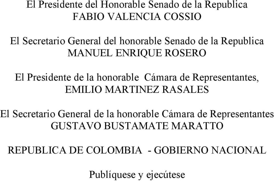 de Representantes, EMILIO MARTINEZ RASALES El Secretario General de la honorable Cámara de