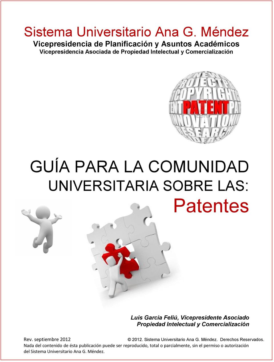 PARA LA COMUNIDAD UNIVERSITARIA SOBRE LAS: Patentes Luis García Feliú, Vicepresidente Asociado Propiedad Intelectual y
