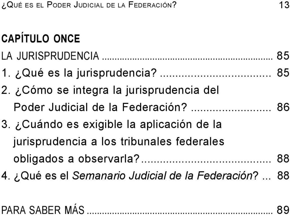Cómo se integra la jurisprudencia del Poder Judicial de la Federación?... 86 3.