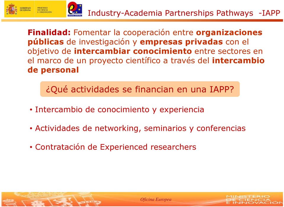 proyecto científico a través del intercambio de personal Qué actividades se financian en una IAPP?