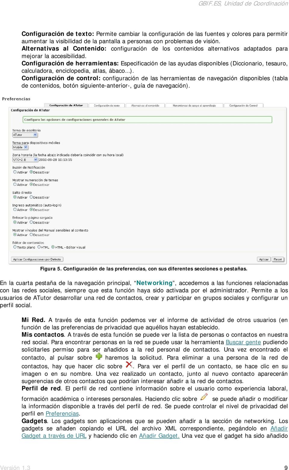 Configuración de herramientas: Especificación de las ayudas disponibles (Diccionario, tesauro, calculadora, enciclopedia, atlas, ábaco ).