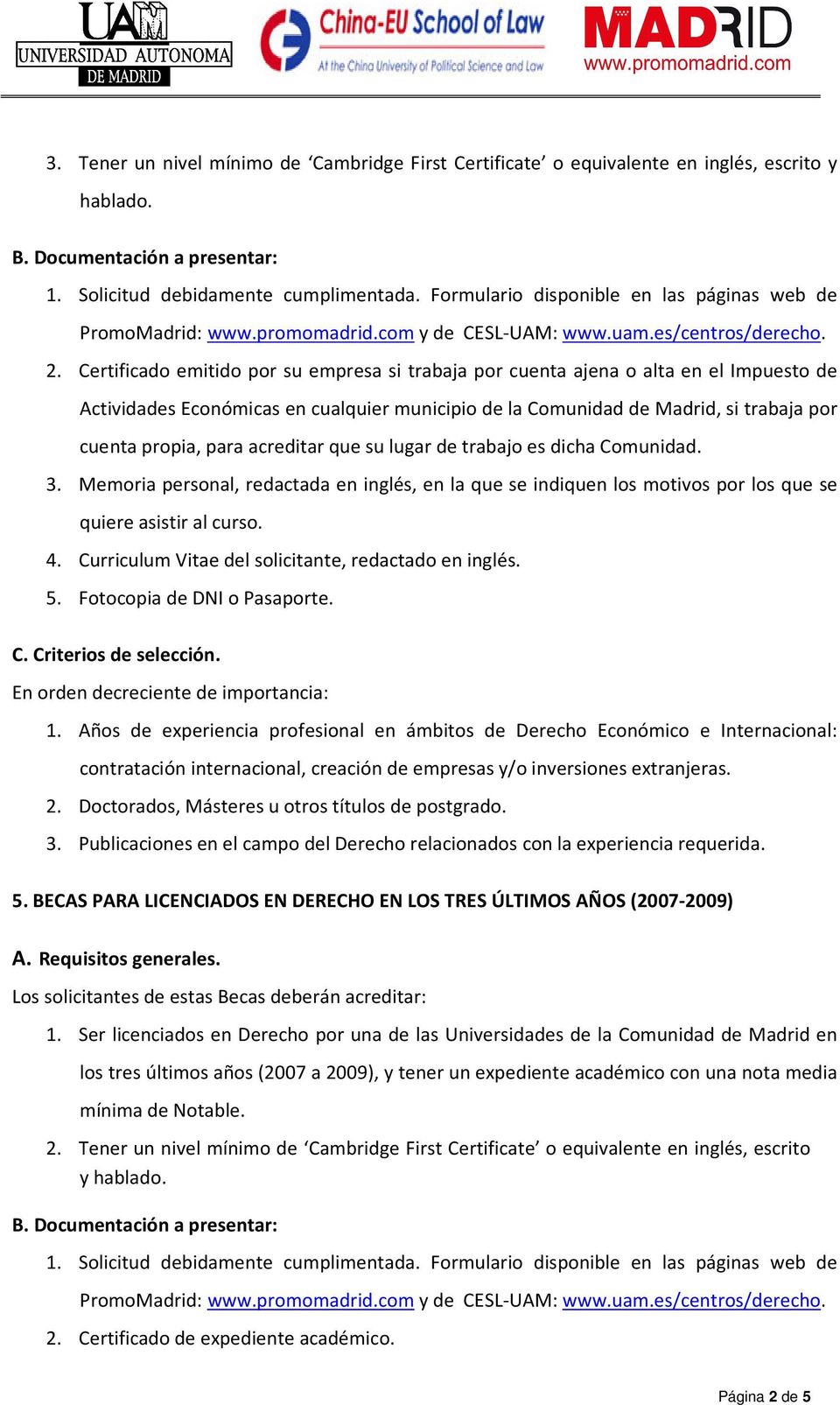 Certificado emitido por su empresa si trabaja por cuenta ajena o alta en el Impuesto de Actividades Económicas en cualquier municipio de la Comunidad de Madrid, si trabaja por cuenta propia, para