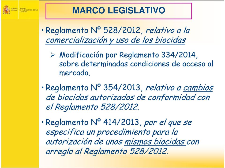 Reglamento Nº 354/2013, relativo a cambios de biocidas autorizados de conformidad con el Reglamento 528/2012.