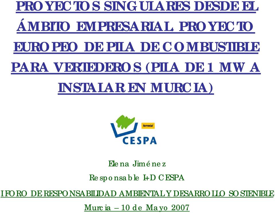 MW A INSTALAR EN MURCIA) Elena Jim ménez Responsable I+D CESPA I