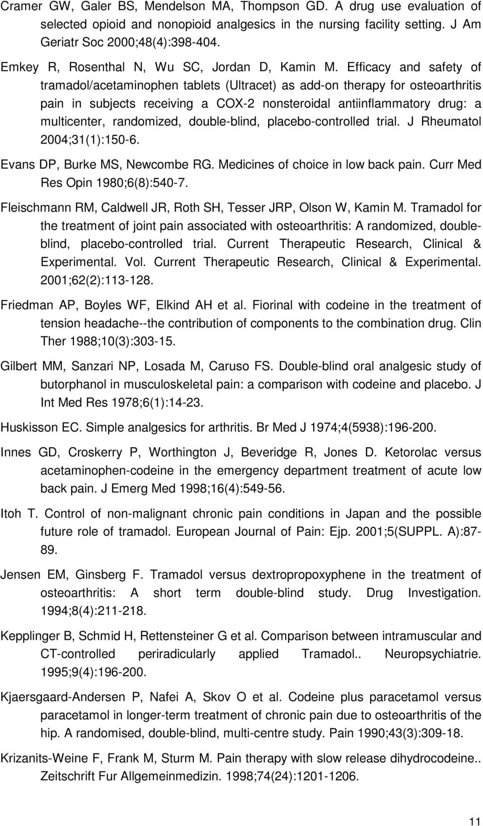 Efficacy and safety of tramadol/acetaminophen tablets (Ultracet) as add-on therapy for osteoarthritis pain in subjects receiving a COX-2 nonsteroidal antiinflammatory drug: a multicenter, randomized,