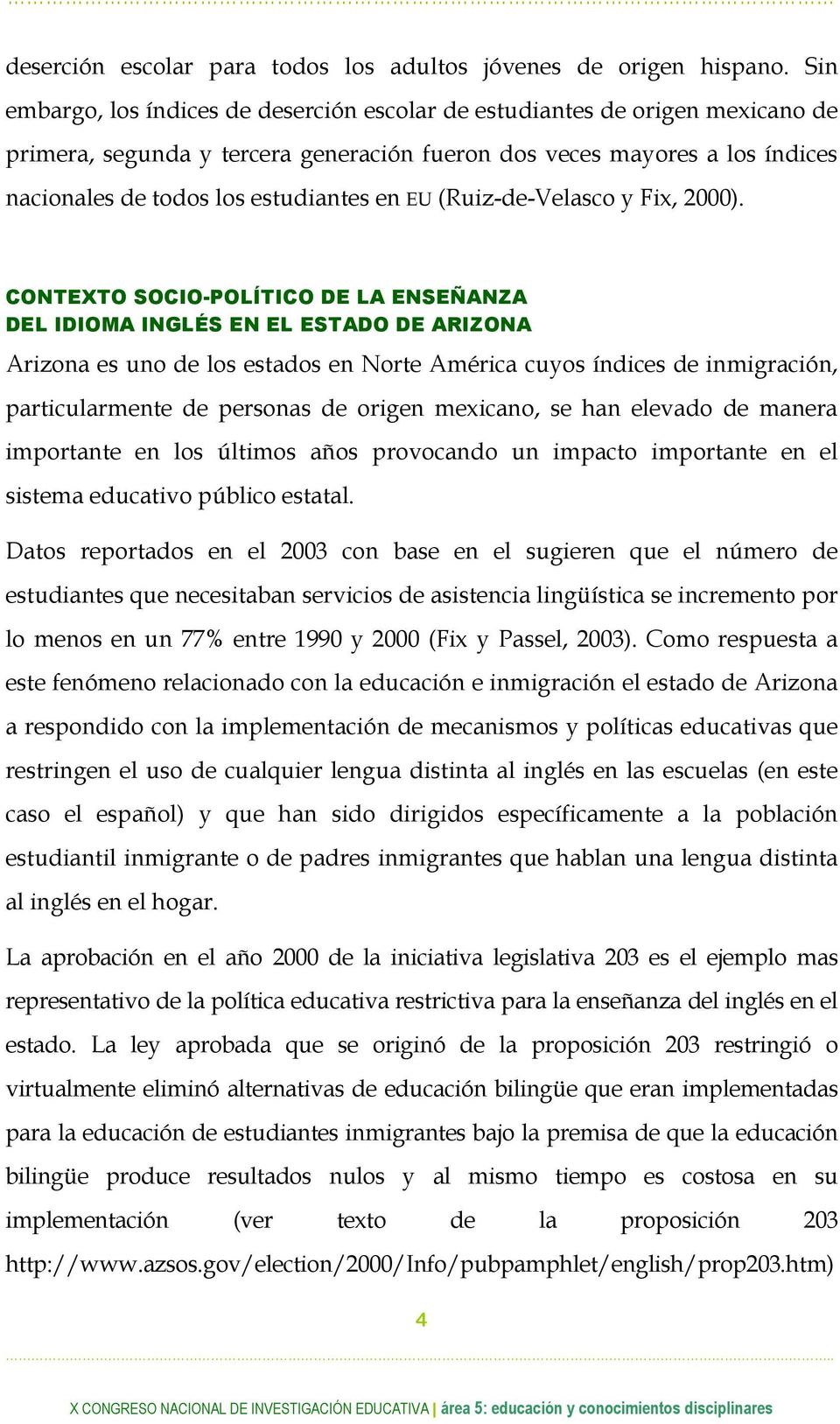 EU (Ruiz-de-Velasco y Fix, 2000).