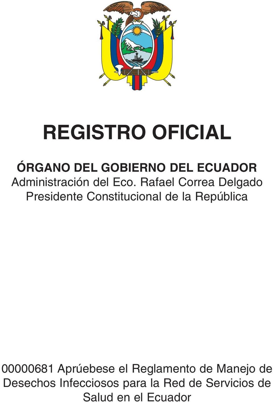 Rafael Correa Delgado Presidente Constitucional de la