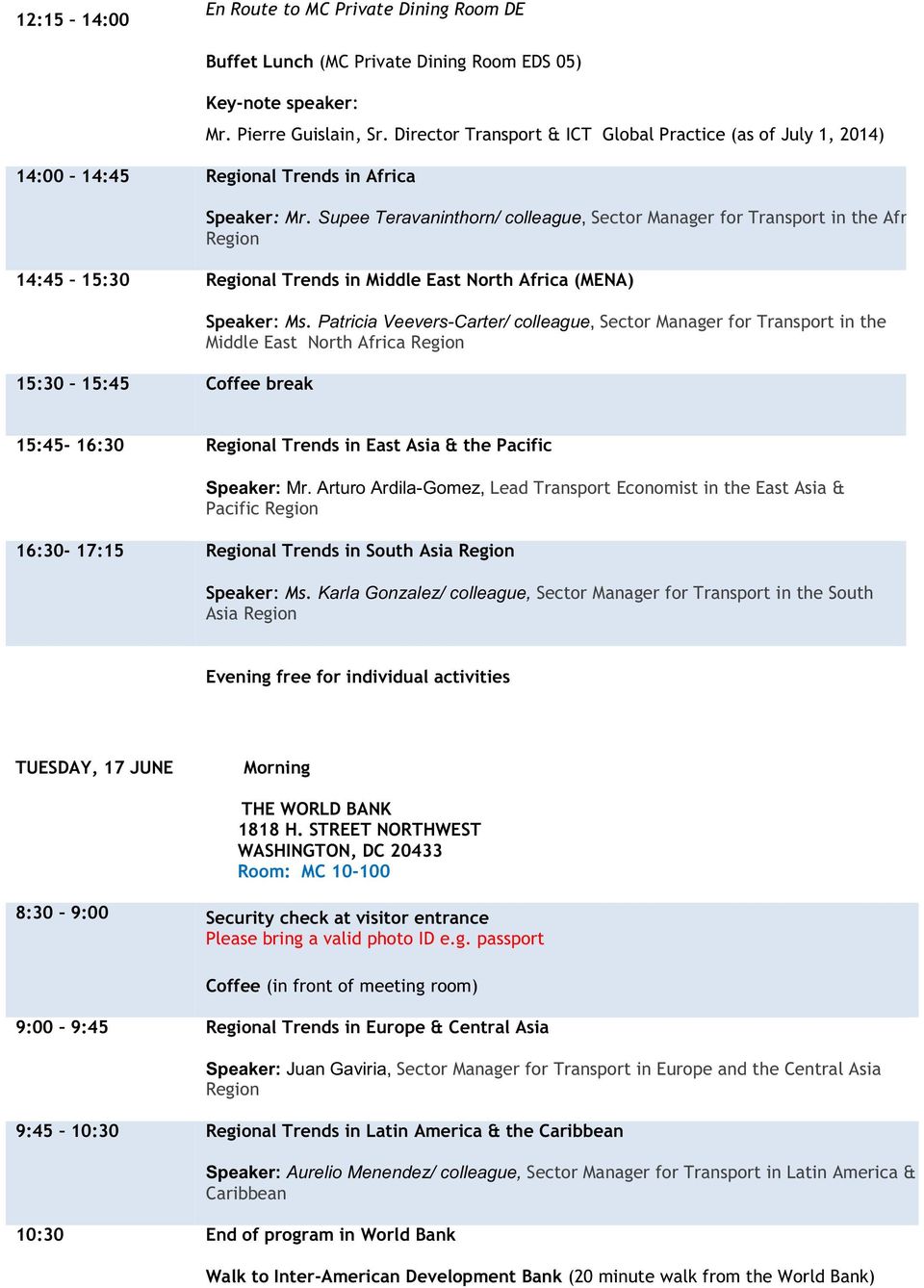 Supee Teravaninthorn/ colleague, Sector Manager for Transport in the Africa Region 14:45 15:30 Regional Trends in Middle East North Africa (MENA) 15:30 15:45 Coffee break Speaker: Ms.