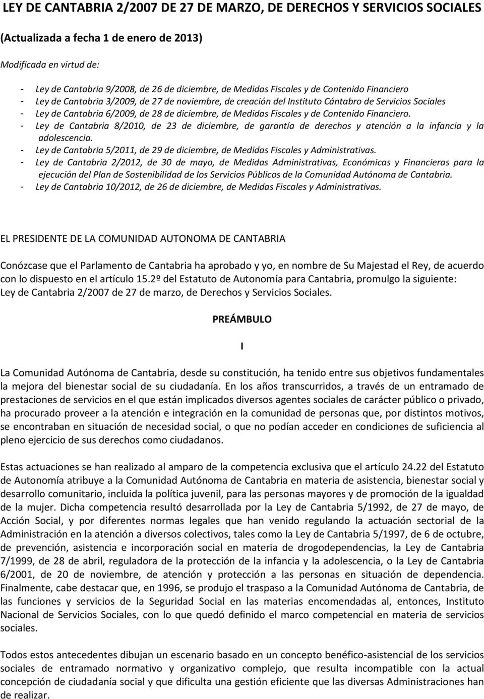 Fiscales y de Contenido Financiero. - Ley de Cantabria 8/2010, de 23 de diciembre, de garantía de derechos y atención a la infancia y la adolescencia.