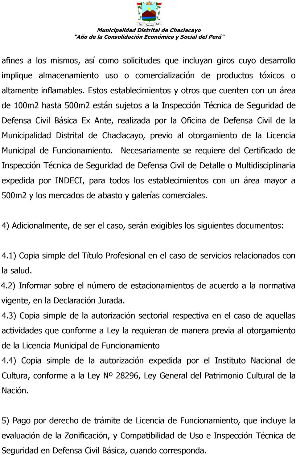 Civil de la Municipalidad Distrital de Chaclacayo, previo al otorgamiento de la Licencia Municipal de Funcionamiento.