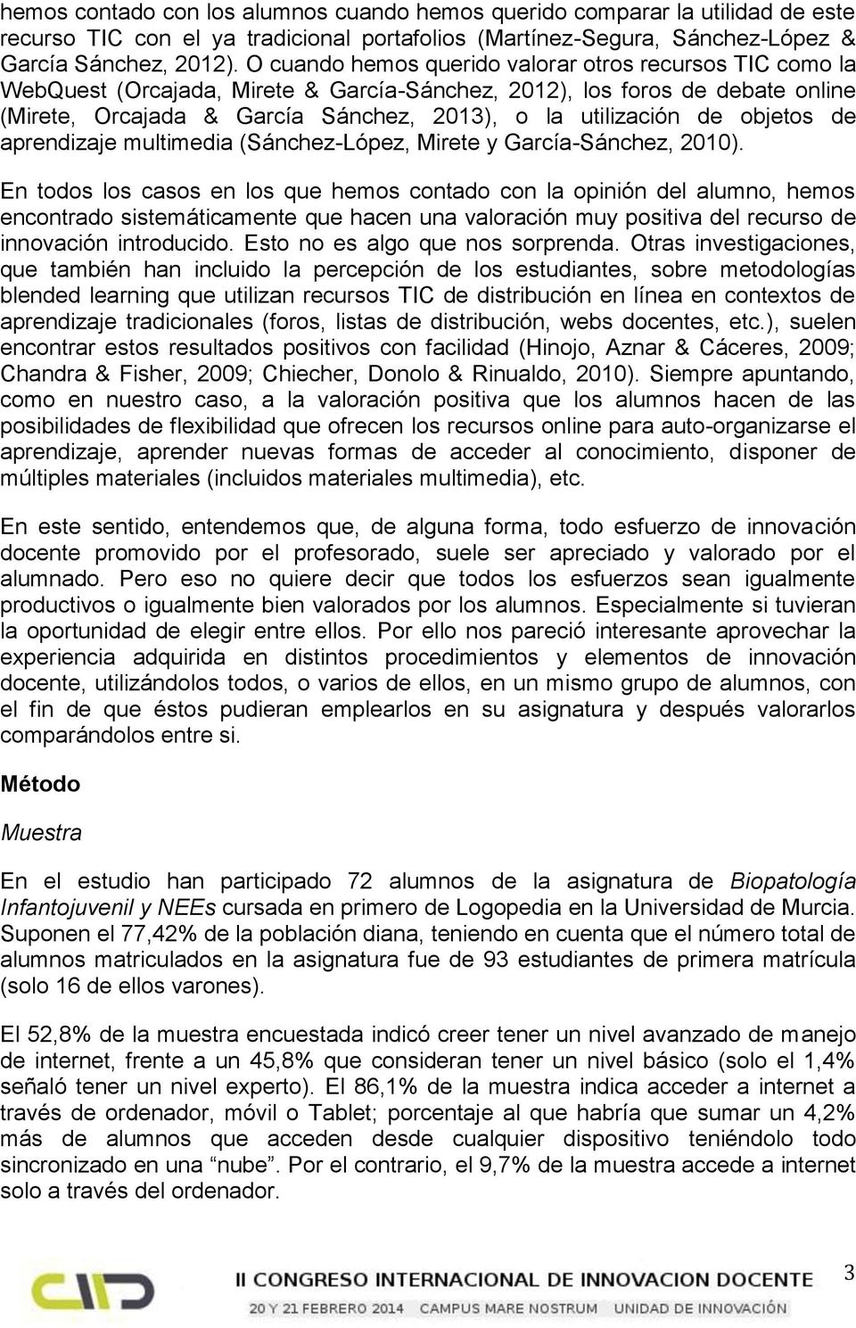 objetos de aprendizaje multimedia (Sánchez-López, Mirete y García-Sánchez, 2010).