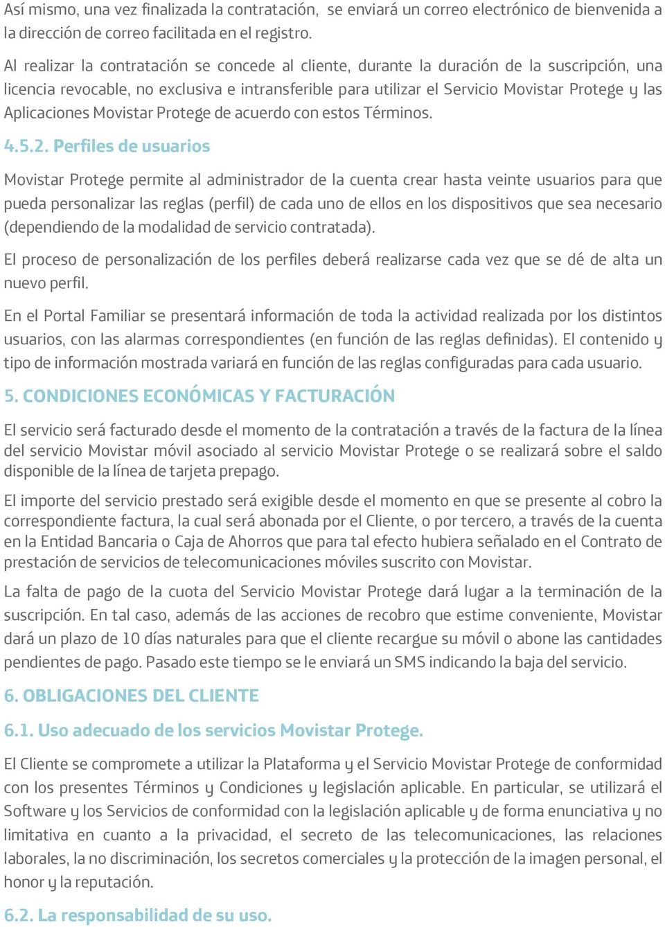 Aplicaciones Movistar Protege de acuerdo con estos Términos. 4.5.2.