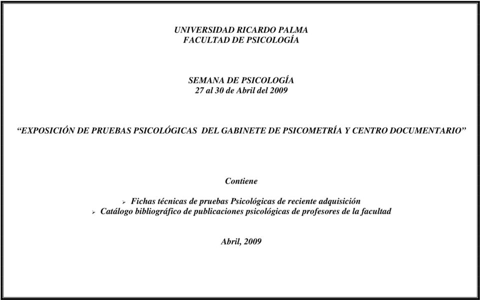 DOCUMENTARIO Contiene Fichas técnicas de pruebas Psicológicas de reciente adquisición