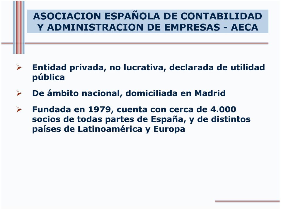 nacional, domiciliada en Madrid Fundada en 1979, cuenta con cerca de 4.