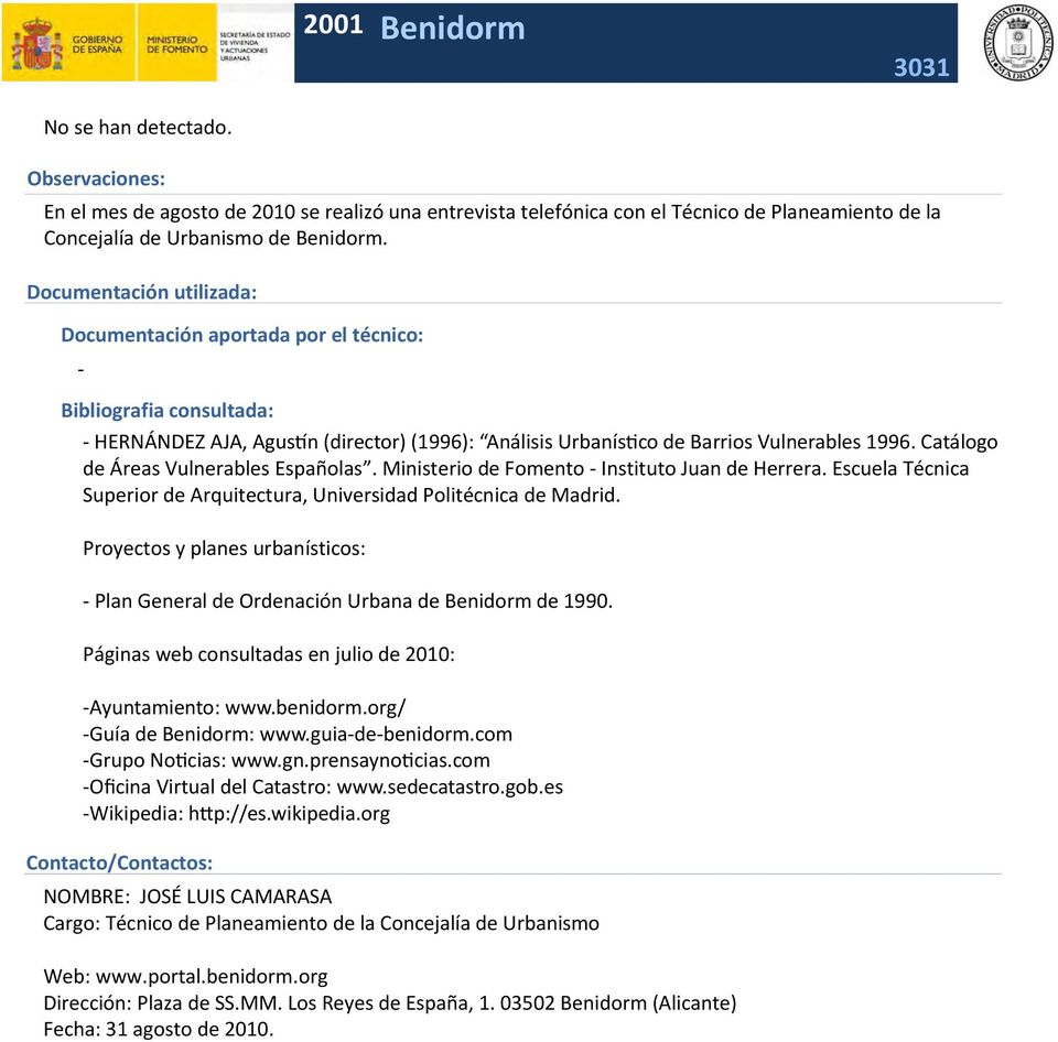 Catálogo de Áreas Vulnerables Españolas. Ministerio de Fomento Instituto Juan de Herrera. Escuela Técnica Superior de Arquitectura, Universidad Politécnica de Madrid.