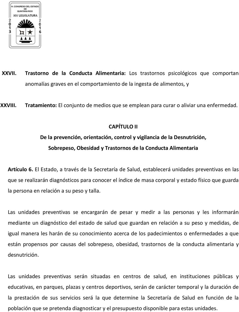 CAPÍTULO II De la prevención, orientación, control y vigilancia de la Desnutrición, Sobrepeso, Obesidad y Trastornos de la Conducta Alimentaria Artículo 6.