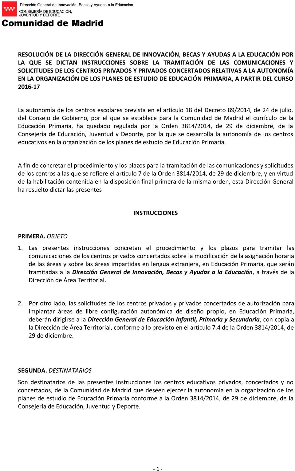 artículo 18 del Decreto 89/2014, de 24 de julio, del Consejo de Gobierno, por el que se establece para la Comunidad de Madrid el currículo de la Educación Primaria, ha quedado regulada por la Orden