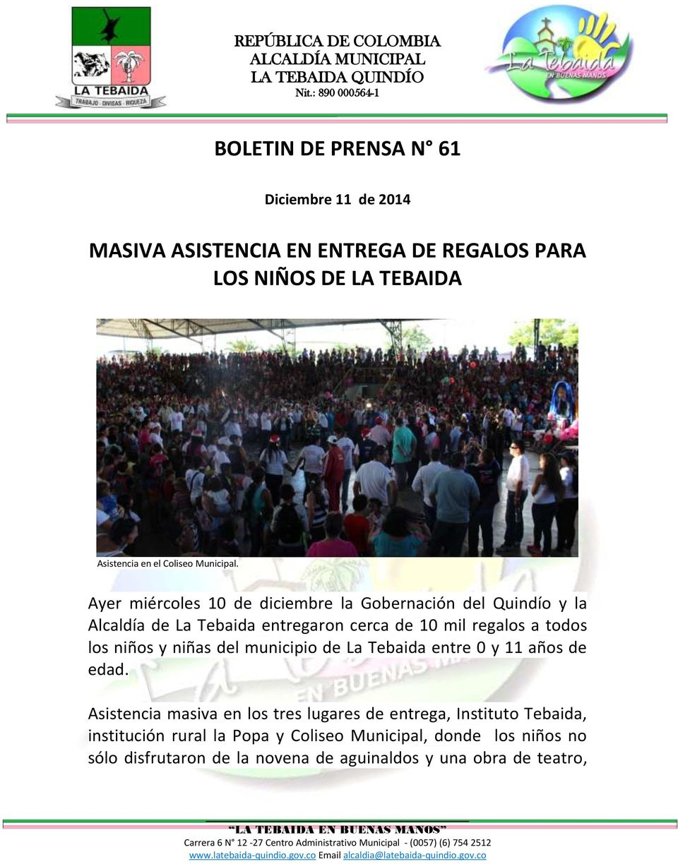 Ayer miércoles 10 de diciembre la Gobernación del Quindío y la Alcaldía de La Tebaida entregaron cerca de 10 mil regalos a todos los