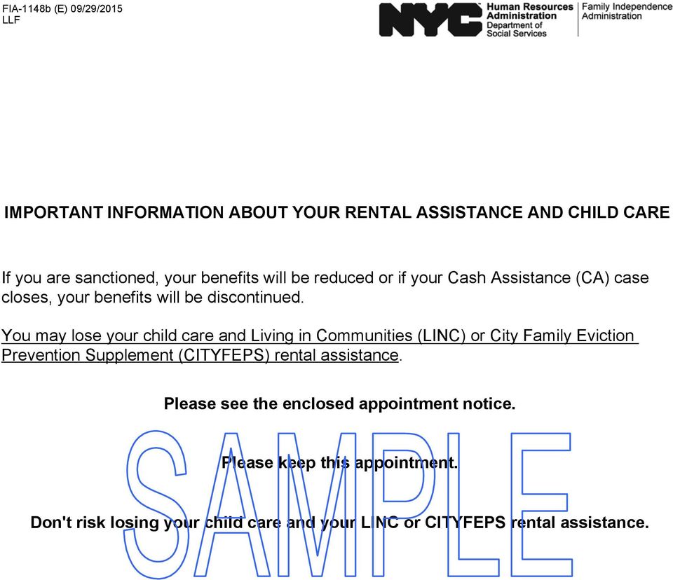 You may lose your child care and Living in Communities (LINC) or City Family Eviction Prevention Supplement (CITYFEPS) rental