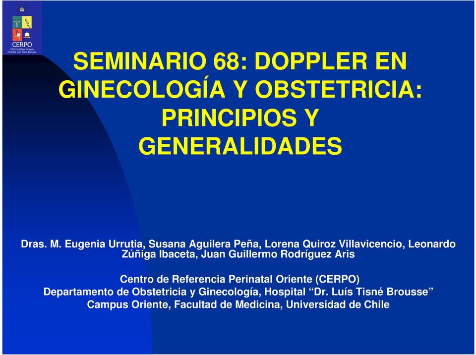 Guillermo Rodríguez Aris Centro de Referencia Perinatal Oriente (CERPO) Departamento de
