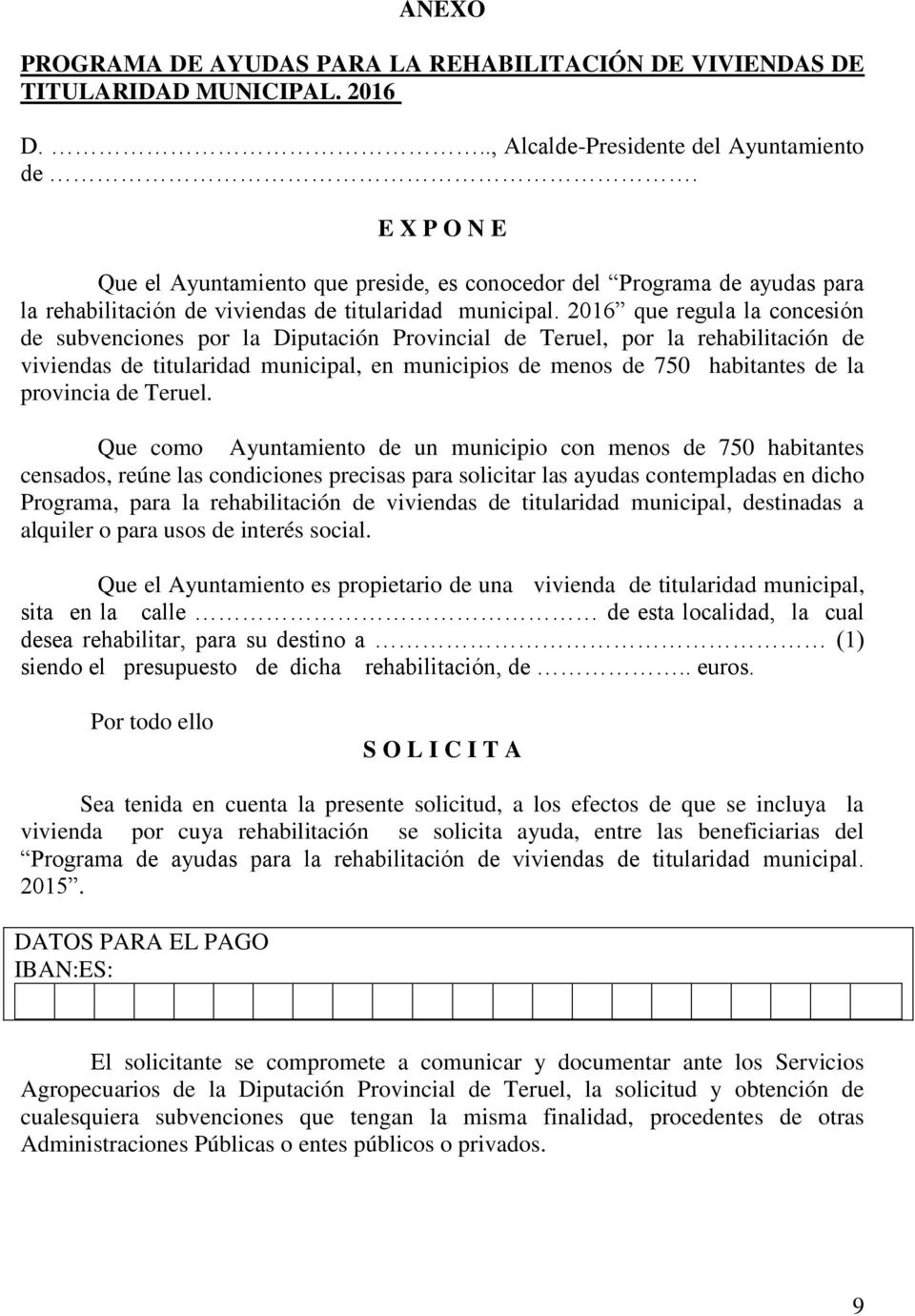 2016 que regula la concesión de subvenciones por la Diputación Provincial de Teruel, por la rehabilitación de viviendas de titularidad municipal, en municipios de menos de 750 habitantes de la