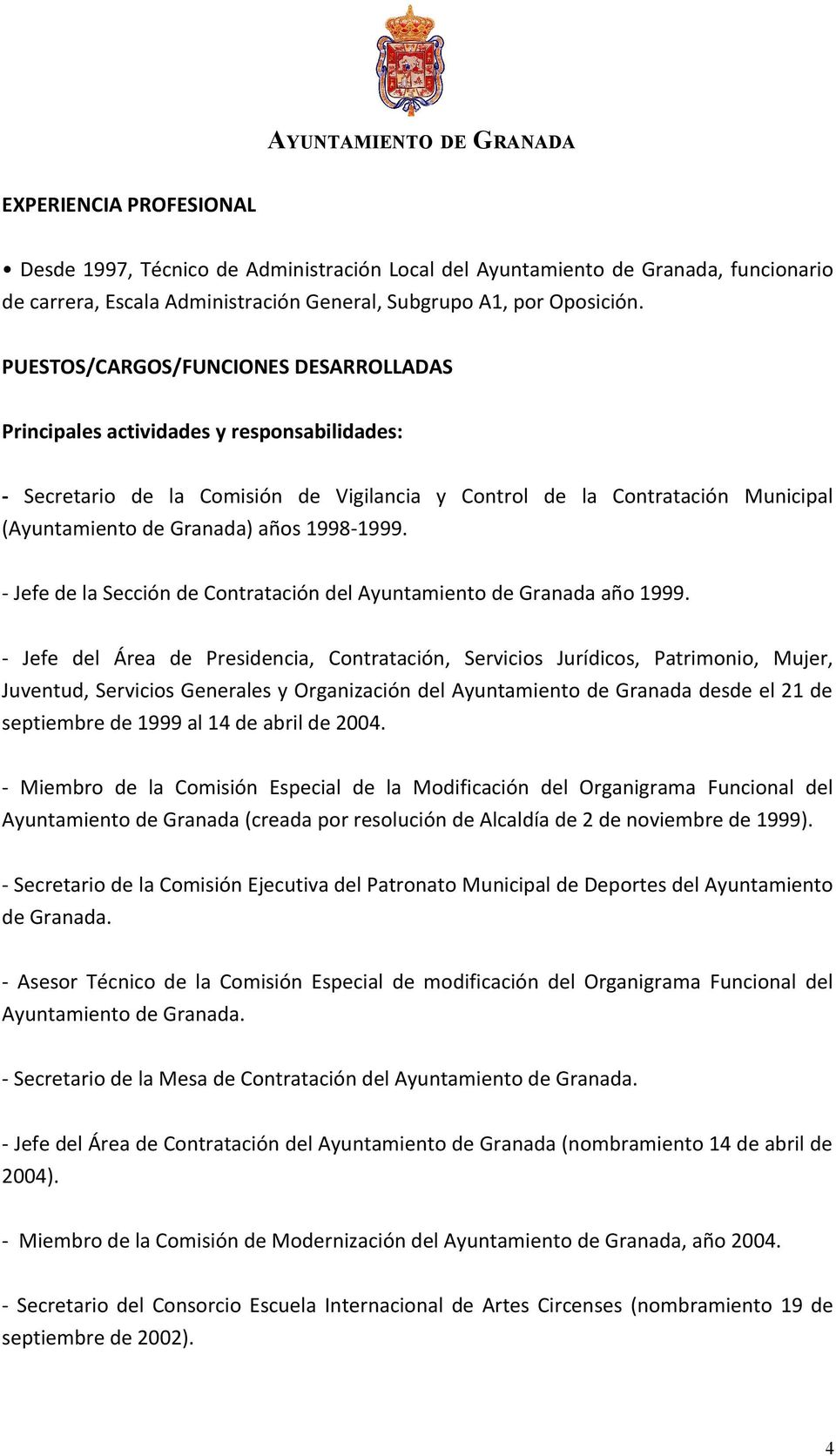1998-1999. - Jefe de la Sección de Contratación del Ayuntamiento de Granada año 1999.