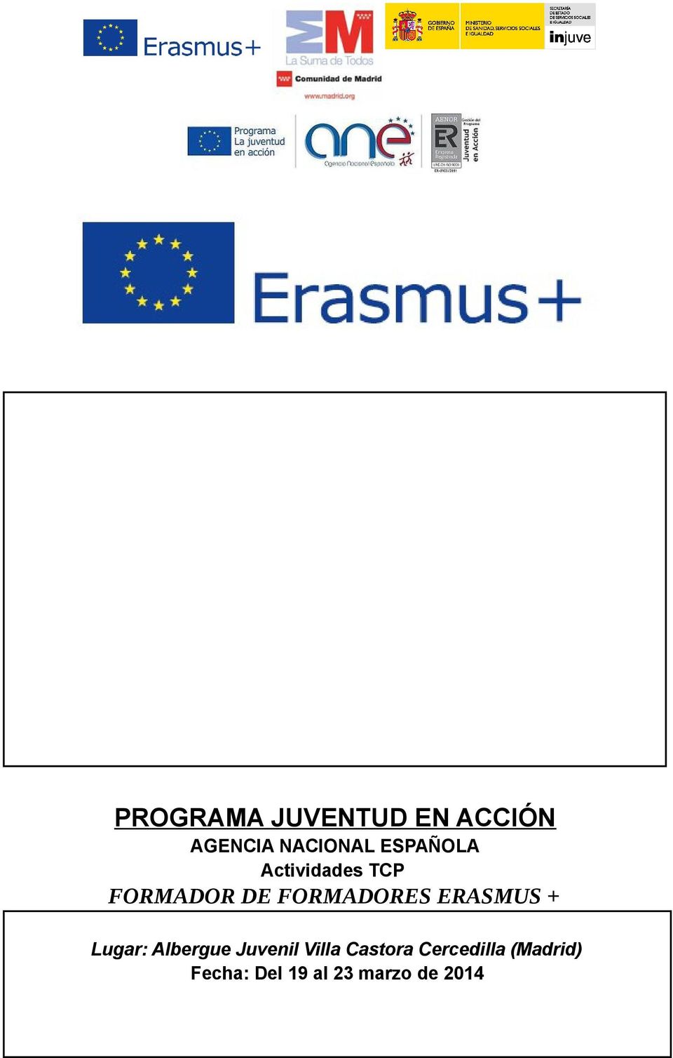 ERASMUS + Lugar: Albergue Juvenil Villa Castora