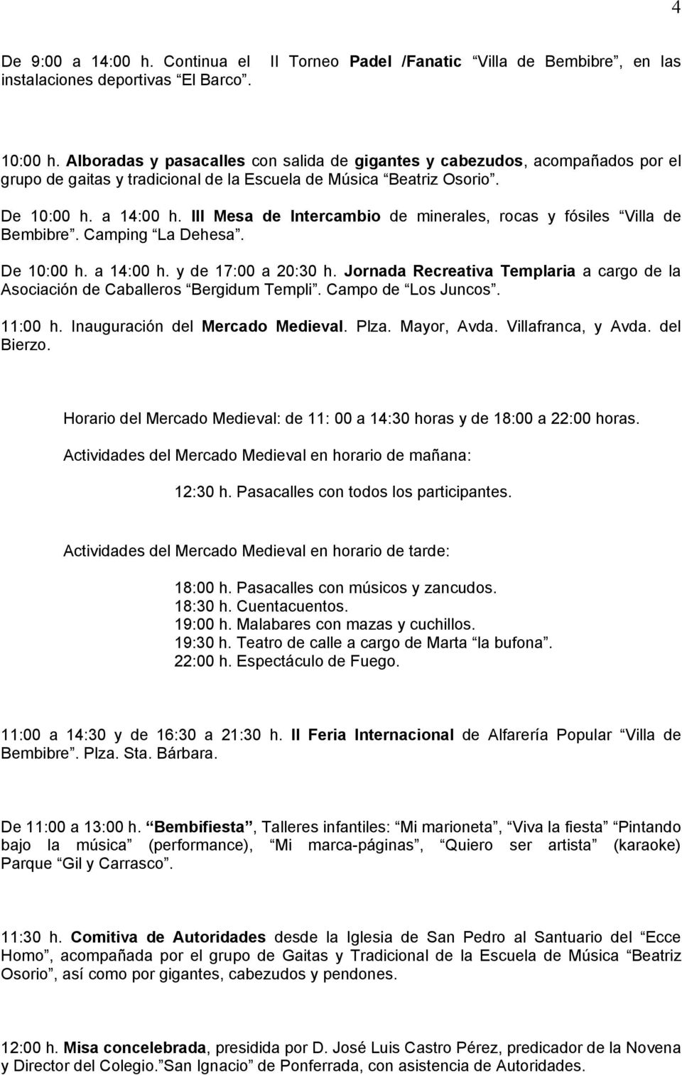 III Mesa de Intercambio de minerales, rocas y fósiles Villa de Bembibre. Camping La Dehesa. De 10:00 h. a 14:00 h. y de 17:00 a 20:30 h.