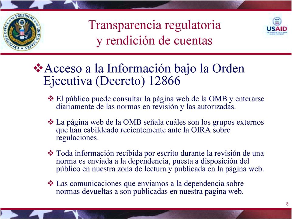 ! La página web de la OMB señala cuáles son los grupos externos que han cabildeado recientemente ante la OIRA sobre regulaciones.