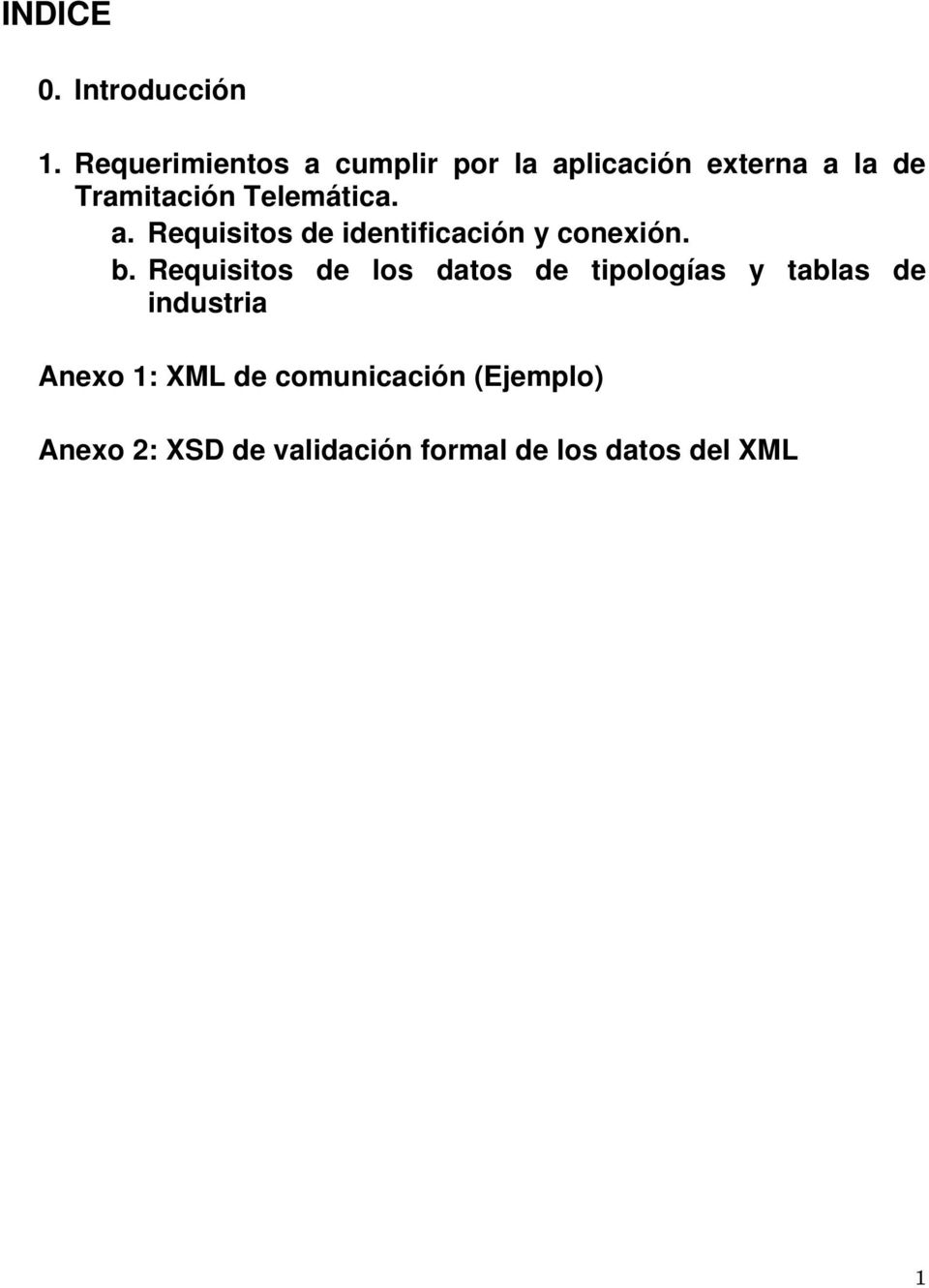 Telemática. a. Requisitos de identificación y conexión. b.