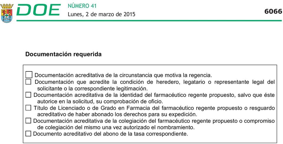 Documentación acreditativa de la identidad del farmacéutico regente propuesto, salvo que éste autorice en la solicitud, su comprobación de oficio.