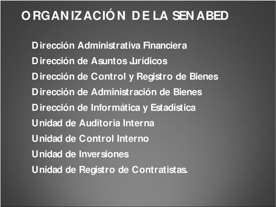 Administración de Bienes Dirección de Informática y Estadística Unidad de